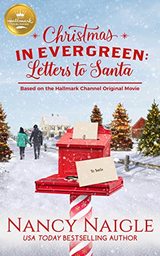 Book Cover Christmas in Evergreen: Letters to Santa: Based on a Hallmark Channel original movie