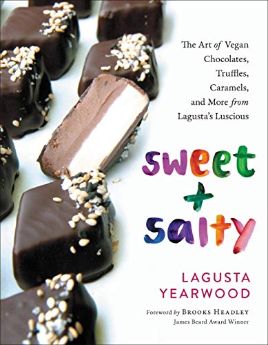 Book Cover Sweet + Salty: The Art of Vegan Chocolates, Truffles, Caramels, and More from Lagusta's Luscious