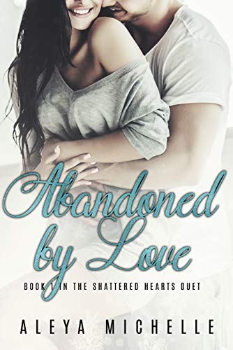 Book Cover Abandoned by Love (Shattered Hearts Duet Book 1)