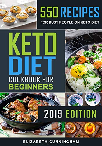 Book Cover Keto Diet Cookbook For Beginners: 550 Recipes For Busy People on Keto Diet (Keto Recipes for Beginners 1)