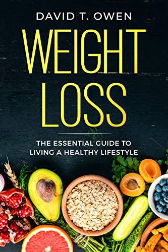 Book Cover Weight Loss: The Essential Guide to Living a Healthy Lifestyle - With Recipes (English Edition)