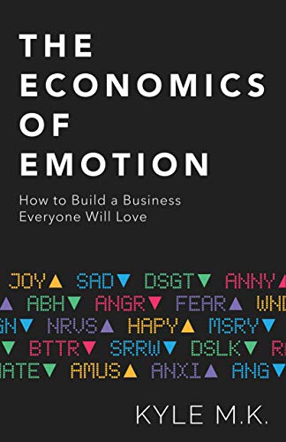 Book Cover The Economics of Emotion: How to Build a Business Everyone Will Love