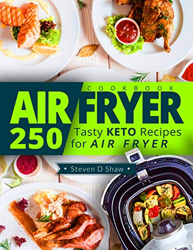 Book Cover Air Fryer Cookbook: 250 Tasty Keto Recipes for Air Fryer