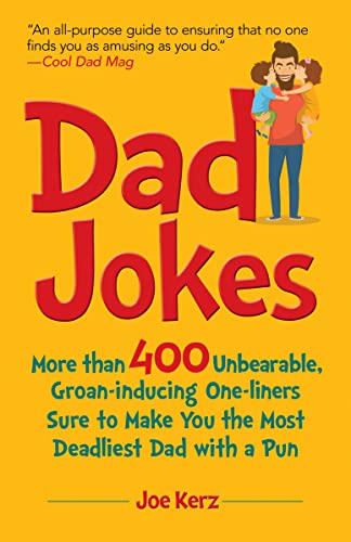 Book Cover Dad Jokes: More Than 400 Unbearable, Groan-Inducing One-Liners Sure to Make You the Deadliest Dad With a Pun