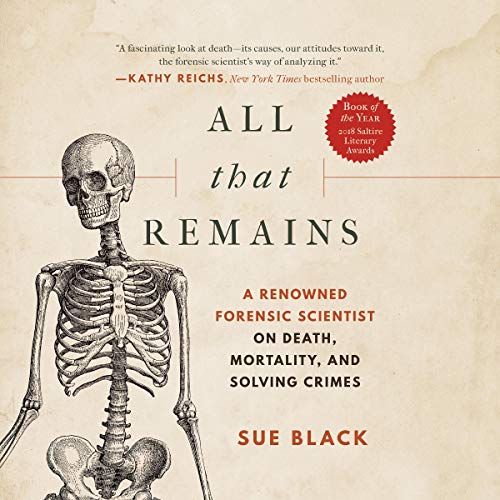 Book Cover All That Remains: A Renowned Forensic Scientist on Death, Mortality, and Solving Crimes