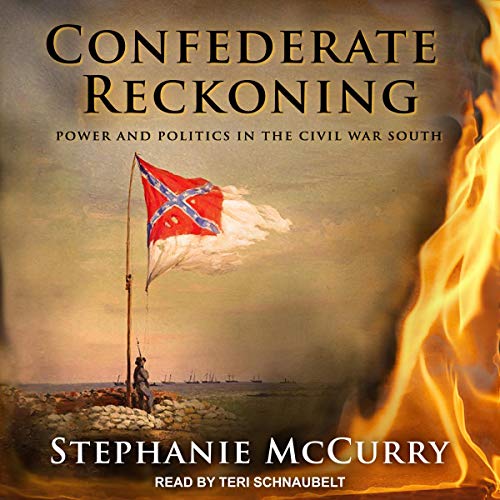 Book Cover Confederate Reckoning: Power and Politics in the Civil War South