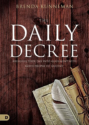 Book Cover The Daily Decree: Bringing Your Day Into Alignment with God's Prophetic Destiny