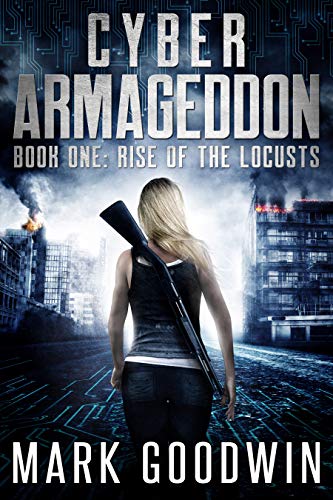 Book Cover Rise of the Locusts: A Post-Apocalyptic Techno-Thriller (Cyber Armageddon Book 1)
