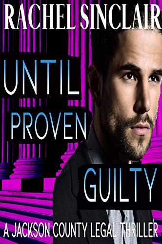 Book Cover Until Proven Guilty: A Jackson County Legal Thriller #12