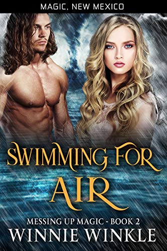 Book Cover Swimming for Air: Messing Up Magic - Book 2 (Magic, New Mexico 42)