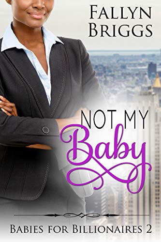 Book Cover Not My Baby (Babies For Billionaires Book 2)