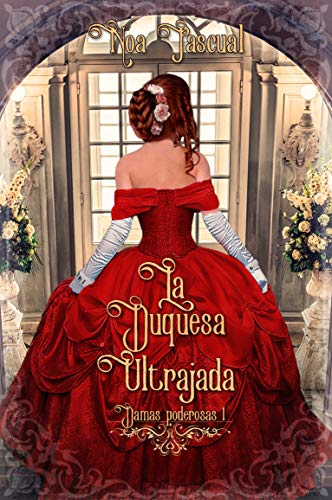 Book Cover Damas poderosas I: La duquesa ultrajada (Spanish Edition)