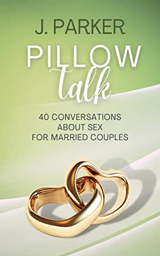 Book Cover Pillow Talk: 40 Conversations about Sex for Married Couples