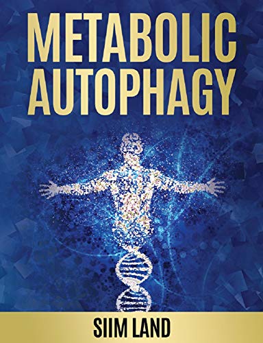 Book Cover Metabolic Autophagy: Practice Intermittent Fasting and Resistance Training to Build Muscle and Promote Longevity (Metabolic Autophagy Diet Book 1)