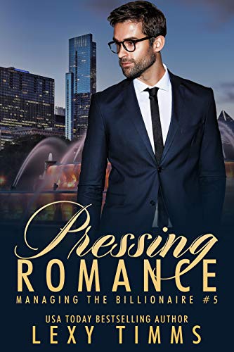 Book Cover Pressing Romance: Billionaire Steamy Workplace Romance (Managing the Billionaire Book 5)