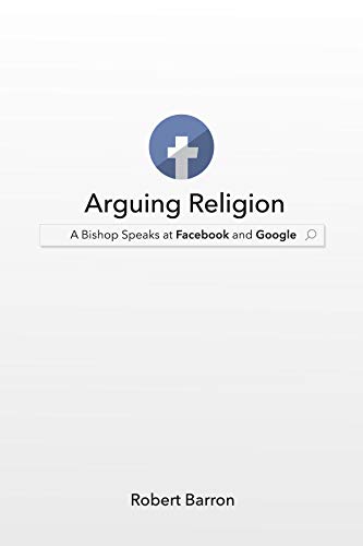 Book Cover Arguing Religion: A Bishop Speaks at Facebook and Google