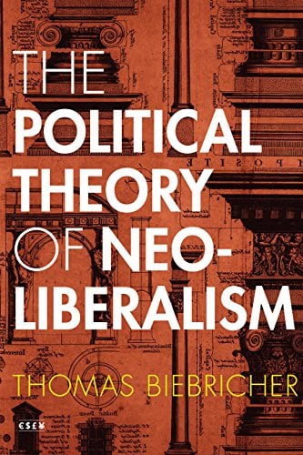 Book Cover The Political Theory of Neoliberalism (Currencies: New Thinking for Financial Times)