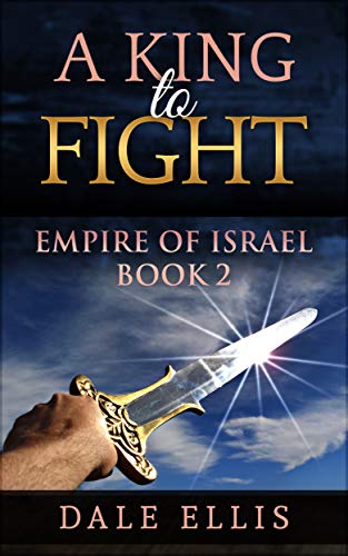 Book Cover A King to Fight: Empire of Israel Book 2
