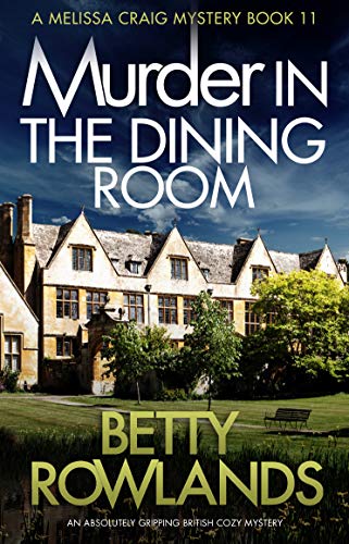 Book Cover Murder in the Dining Room: An absolutely gripping British cozy mystery (A Melissa Craig Mystery Book 11)