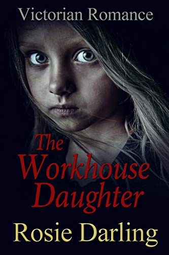 Book Cover The Workhouse Daughter (The Victorian London Chronicles)