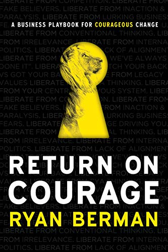 Book Cover Return on Courage: A Business Playbook for Courageous Change