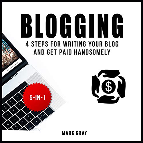 Book Cover Blogging: 4 Steps for Writing Your Blog and Get Paid Handsomely: Blog 4 Steps Bundles, Book 5