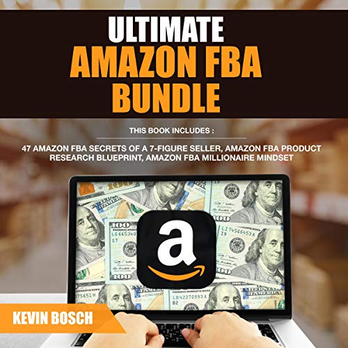 Book Cover Ultimate Amazon FBA Bundle: Forty-seven Amazon FBA Secrets of a 7 Figure Seller, Amazon FBA Product Research Blueprint, Amazon FBA Millionaire Mindset
