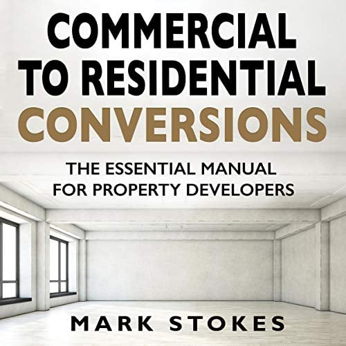 Book Cover Commercial to Residential Conversions: The Essential Manual for Property Developers