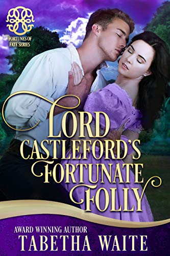 Book Cover Lord Castleford's Fortunate Folly (Fortunes of Fate)