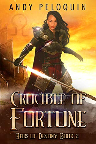 Book Cover Crucible of Fortune: An Epic Fantasy Action Adventure Novel (Heirs of Destiny Book 2)