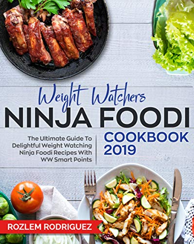 Book Cover WEIGHT WATCHERS NINJA FOODI COOKBOOK 2019: The Ultimate Guide To Delightful Weight Watching Ninja Foodi Recipes with WW Smart Points (English Edition)