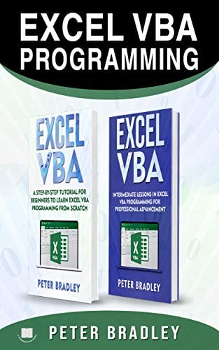 Book Cover EXCEL VBA PROGRAMMING : This book includes , A Step-by-Step Tutorial For Beginners To Learn Excel VBA Programming From Scratch and Intermediate Lessons For Professional Advancement