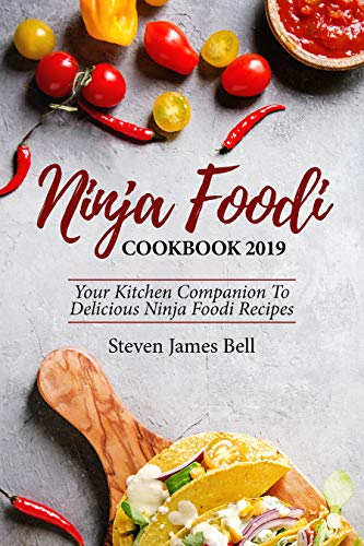 Book Cover NINJA FOODI COOKBOOK 2019: Your Kitchen Companion To Delicious Ninja Foodi Recipes (English Edition)