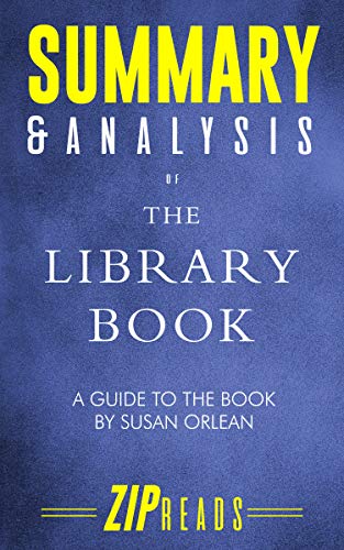 Book Cover Summary & Analysis of The Library Book: A Guide to the Book by Susan Orlean