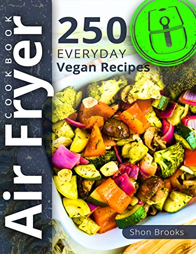 Book Cover Air Fryer Cookbook: 250 Everyday Vegan Recipes