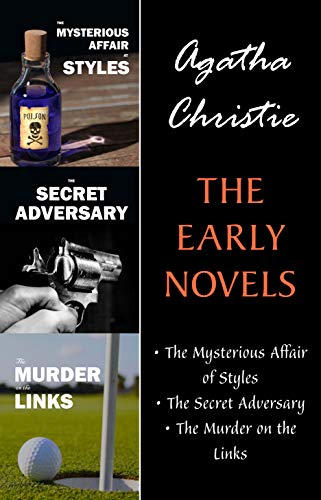 Book Cover The Early Novels (3 Book Collection: The Mysterious Affair at Styles, The Secret Adversary, The Murder on the Links)
