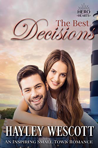 Book Cover The Best Decisions: An Inspiring Small Town Romance (Hero Hearts Contemporary Book 1)