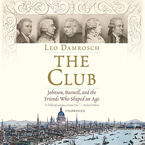 Book Cover The Club: Johnson, Boswell, and the Friends Who Shaped an Age