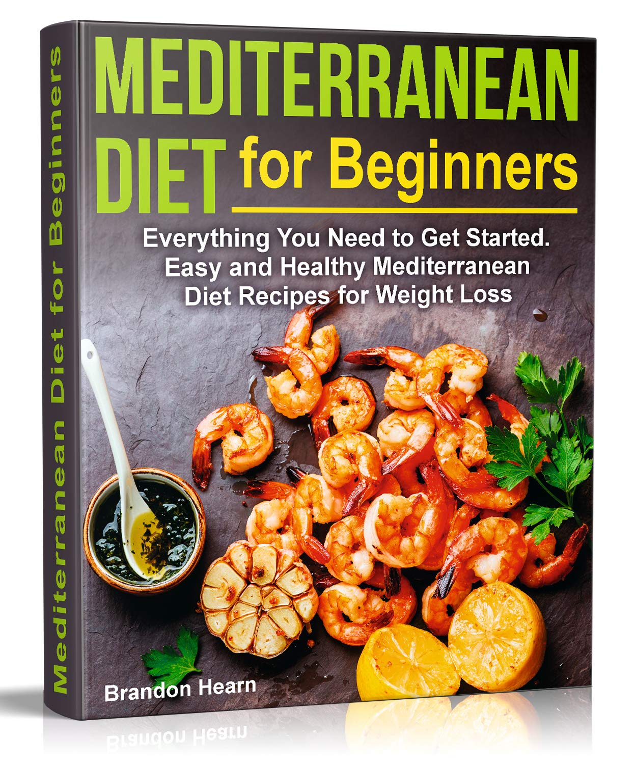 Book Cover Mediterranean Diet for Beginners: Everything You Need to Get Started. Easy and Healthy Mediterranean Diet Recipes for Weight Loss