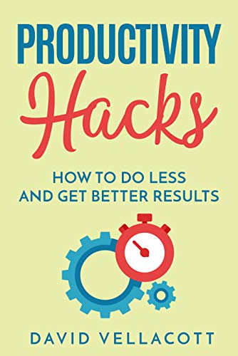 Book Cover Productivity Hacks: How to do less and get better results
