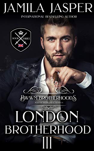 Book Cover The London Brotherhood III: A BWWM Mafia Romance (The BWWM Romance Brotherhoods Book 3)