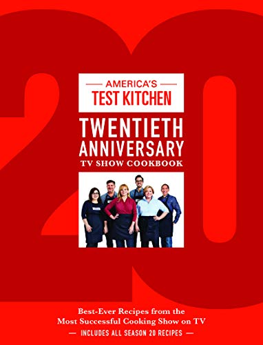 Book Cover America's Test Kitchen Twentieth Anniversary TV Show Cookbook: Best-Ever Recipes from the Most Successful Cooking Show on TV (Complete ATK TV Show Cookbook)