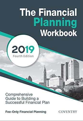 Book Cover The Financial Planning Workbook: A Comprehensive Guide to Building a Successful Financial Plan (2019 Edition)