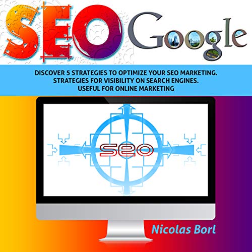 Book Cover Seo Google: Discover 5 strategies to optimize your SEO MARKETING process. Strategies for visibility on search engines. Useful for ONLINE MARKETING