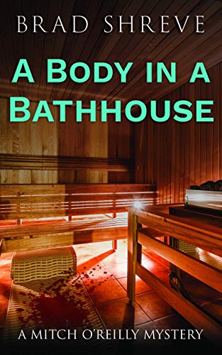 Book Cover A Body in a Bathhouse (A Mitch O'Reilly Mystery Book 1)