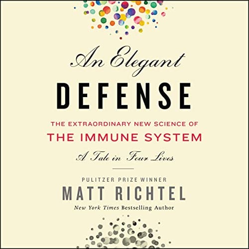 Book Cover An Elegant Defense: The Extraordinary New Science of the Immune System: A Tale in Four Lives