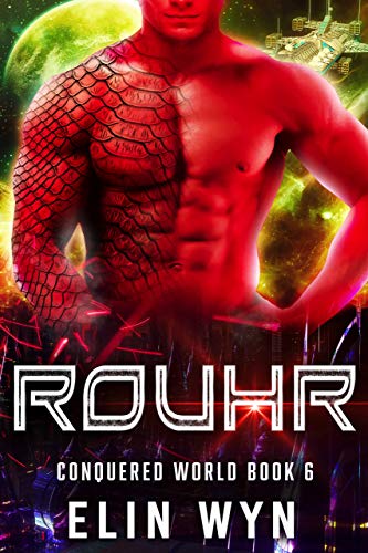 Book Cover Rouhr: Science Fiction Adventure Romance (Conquered World Book 6)