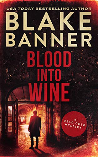 Book Cover Blood Into Wine: A Dead Cold Mystery