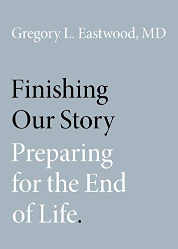 Book Cover Finishing Our Story: Preparing for the End of Life