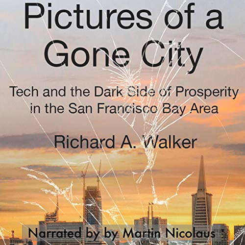 Book Cover Pictures of a Gone City: Tech and the Dark Side of Prosperity in the San Francisco Bay Area